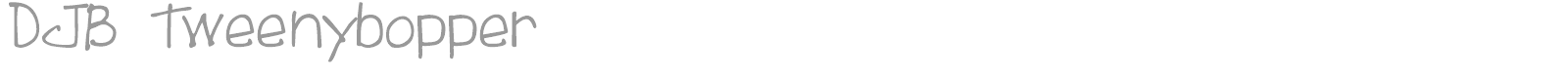 DJB Tweenybopper font preview